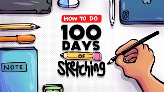 100 DAYS OF SKETCHING - a How to Guide