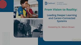 [Webinar] From Vision to Reality-Leading Deeper Learning and Career-Connected Systems