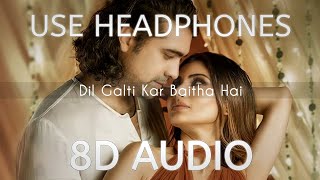 Dil Galti Kar Baitha Hai (8D Audio) | Meet Bros Ft. Jubin Nautiyal | Mouni Roy | 3D Surround Song