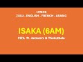 ISAKA (6am)  - Ciza, Jazzworx & Thukuthela (Zulu, English, French & Arabic Lyrics)
