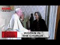 #Pope Francis' reflections and decisions on women in the #Church and society