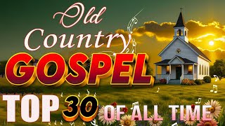 Old Country Gospel Songs The Best 2024 Collection With Lyrics  - Church Gospel Hymns Inspirational