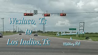 Weslaco,Tx to Los Indios, Tx