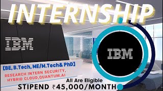 RESEARCH INTERNSHIP BY ➤ IBM🔥🔥 | AI, Hybrid Cloud, Quantum, Security📌📌 | STIPEND ₹45,000/MONTH