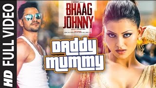 Daddy Mummy FULL VIDEO Song | UrvashiRautela | Kunal Khemu | DSP| Bhaag Johnny |