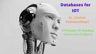 Databases for IOT | Dr. Srinivas Padmanabhuni