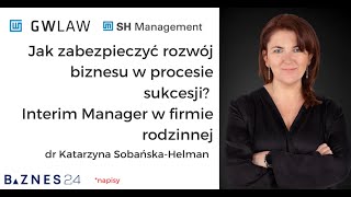 Jak zabezpieczyć rozwój biznesu w procesie sukcesji? Interim Manager w firmie rodzinnej