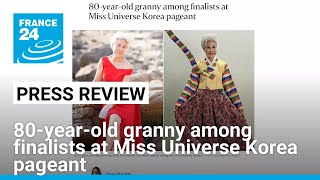 80-year-old grandmother and model among finalists at Miss Universe Korea pageant • FRANCE 24