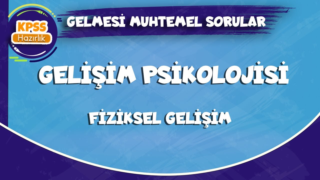 Gelişim Psikolojisi | Fiziksel Gelişim | KPSS 2022 - YouTube