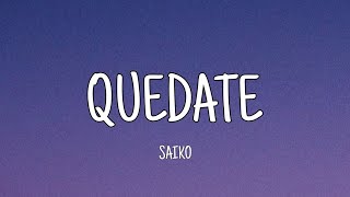 Saiko - Quedate (Letra)