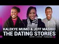 Ep 5_ Kalekye Mumo x Jeff Masibo | Dating Stories #TheDatingStories