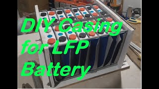 DIY 48V 5kWh LiFePO4 battery build Part3 - Battery Casing