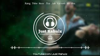 Rang Thhe Noor Tha Jab Kareeb Tu Tha | Hamari Adhuri Kahani | 8D Audio | Sad Song | HQ