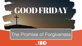 2021.04.02 | Good Friday: The Promise of Forgiveness