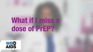 #AskTheHIVDoc: What if I miss a dose of PrEP?