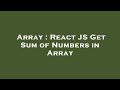 Array : React JS Get Sum of Numbers in Array
