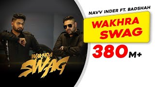 Wakhra Swag | Official Video | Navv Inder feat. Badshah | Aman Hundal | Latest Punjabi Songs 2024