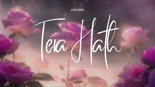 Tera Hath - Nirvair Pannu | Official Song | Deol Harman | Juke Dock
