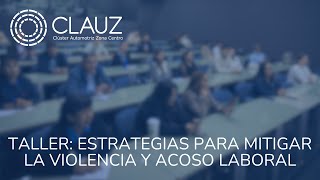 TALLER: ESTRATEGIAS PARA MITIGAR LA VIOLENCIA Y ACOSO LABORAL