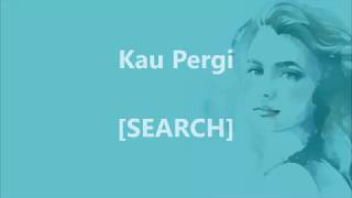 SEARCH - Kau Pergi - Lirik / Lyrics On Screen