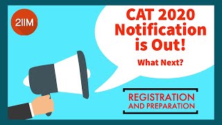 CAT 2020 Notification is Out! | What Next? | Registration and Preparation | 2IIM CAT Prep | Use 🎧