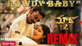 Rowdy Baby Remix | Mari 2 Song Baila Remix | Dj Madhuwa