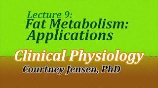 Fat Metabolism: Applications (Clinical Physiology, Lecture 9)