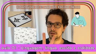 Linguagem, língua, escrita e oralidade - Aula 01 - 1º EM