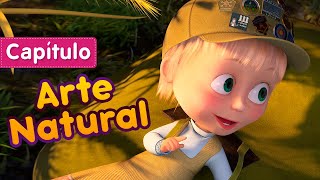 Masha y el Oso  🎒🏕  Arte Natural 🏕 🎨(Capítulo 57)