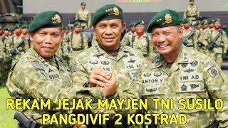 Pangdivif 2 Kostrad Mayor Jenderal TNI Susilo