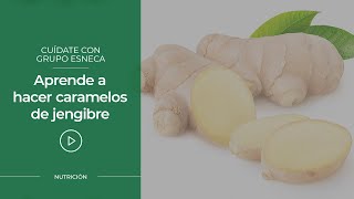 Aprende a hacer caramelos de jengibre - Grupo Esneca TV