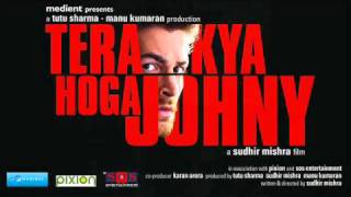 Tera Kya Hoga Johny