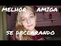 ASMR - MELHOR AMIGA SE DECLARANDO