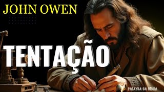 🎚VIGIAI E ORAI [ Mateus 26:41 ] John Owen  | Palavra Da Bíblia.