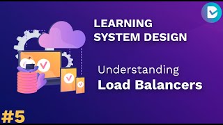 Learning System Design #5: Understanding Load Balancers