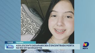 Adolescente desaparecida é encontrada morta em rio de Navegantes