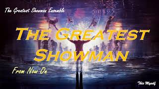 The Greatest Showman Ensemble - From Now On OST The Greatest Showman