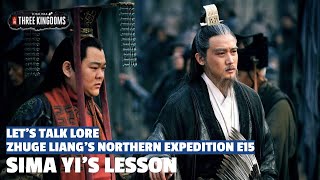 Sima Yi's Lesson | Zhuge Liang's Northern Expedition Let's Talk Lore E15