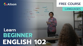 Beginner English 102 - Free Online Course with Certificate