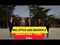 Big Little Lies Season 3 Release Date | Trailer | Cast | Expectation | Ending Explained