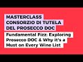 MASTERCLASS CONSORZIO DI TUTELA DEL PROSECCO DOC | Scopri il Prosecco DOC