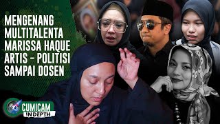 Tak Banyak Yang Tahu! Inilah Kesaksian Orang-Orang Dekat Tentang Marissa Haque | INDEPTH