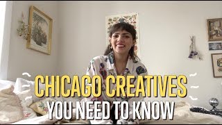 Inspiring Chicago Creatives You Need To Know