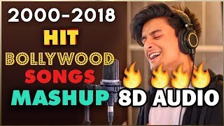 🔥Hit Bollywood Songs (8D MUSIC) from 2000-2018 (Mashup by Aksh Baghla)
