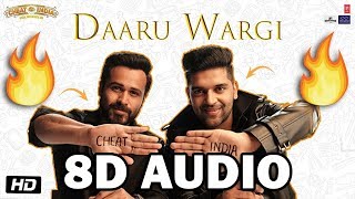 Daaru wargi (8D MUSIC) | Cheat India | Emraan Hashmi |Guru Randhawa | Shreya Dhanwanthary | T-Series