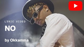 NO - Okkama [Official Video Lyrics]