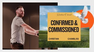 Matthew 3:13-17 | Confirmed And Commissioned | Pastor Christian Chambliss