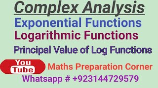 Exponential Functions and logarithmic Functions in complex Analysis. Principal value of log Function