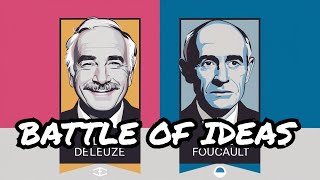 The Philosophy of Deleuze vs. Foucault: A Clash of Titans