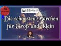 Die schönsten Märchen zum Einschlafen für Groß und Klein - langes Hörbuch - 10 traumhafte Märchen